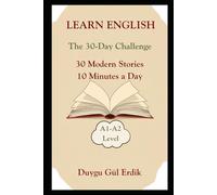 LEARN ENGLISH: The 30-Day Challenge 30 Modern Stories 10 Minutes a Day A1-A2 Level