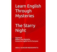 Learn English Through Mysteries:The Starry Night: Book 5 Willow Town Mysteries Interactive English Fun for Everyone (LEARN ENGLISH THROUGH STORIES- Willow Town Mysteries series)