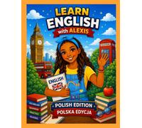 Learn English with Alexis (Polish Edition): Basic English for ESL Beginners (Learn English with Alexis: Basic English for ESL Beginners)