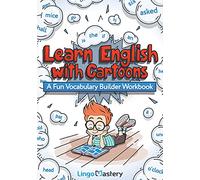 Learn English With Cartoons: A Fun Vocabulary Builder Workbook