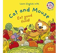 LEARN ENGLISH WITH CAT AND MOUSE - EAT GOOD FOOD (Livres CD)