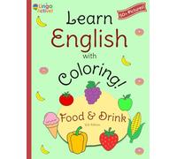 Learn English with Coloring (U.S. Edition): A fun food and drink coloring book for toddlers preschoolers and children | Over 50 easy pictures to color and learn first English words