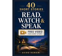 Learn English with Short Stories and Video Vocabulary: 40 Everyday Topics with Useful Phrases and Speaking Practice (A2-B1) Video Edition (Master English with Short Stories)