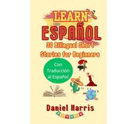 Learn ESPAÑOL: 30 Bilingual Short Stories for Beginners