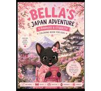 Learn Etiquette with Bella in Japan:: A Cultural Coloring Book Adventure Teaching Kindness, Respect, Gratitude and Good Manners for Kids Age 4-10