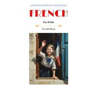 Learn European Languages - French for Kids: First 120 Words (Learn European Languages - First 120 Words for Kids)
