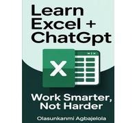 Learn Excel + ChatGPT: Work Smarter, Not Harder