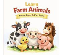 Learn Farm Animals for Kids: Learn About Home, Food, Sounds & Fun Facts