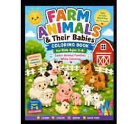 Learn Farm Animals & Their Babies While Coloring for Kids Ages 3-6: Cute Farm Animal Families | Learn Parent & Baby Animal Names | Easy Coloring Pages ... Kindergarten & Homeschool | Ages 3-6