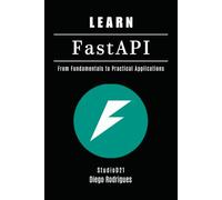 LEARN FastAPI: From Fundamentals to Practical Applications (Web, Mobile & API Development USA)