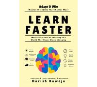 Learn Faster: Master the Skill of Learning in a World That Never Stops Changing (Adapt & Win)