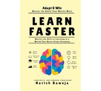 Learn Faster: Master the Skill of Learning in a World That Never Stops Changing (Adapt & Win)
