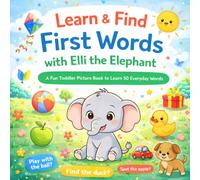 Learn & Find First Words with Elli the Elephant: Interactive Toddler Picture Book to Learn 50 Everyday Words | Fun S nd Find Activity Book for Kids Ages 1-5