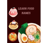 Learn Food Names: Fun and Easy Picture Book to Learn Everyday Food Items
