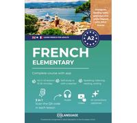 Learn French A2 elementary: complete course with app: Learn French A2 with activities, grammar, exercises, audio, and vocabulary. Great for self-study or classroom use. DELF preparation.: 2 (FLE)