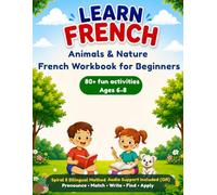 Learn French: Animals & Nature French Workbook For Beginners (Learn French Activity Book for Kids)