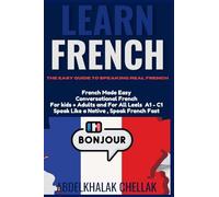 Learn French The Easy Guide to Speaking Real French