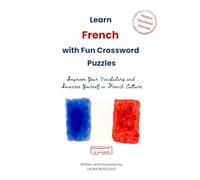 Learn French with Fun Crossword Puzzles: Improve Your Vocabulary and Immerse Yourself in French Culture