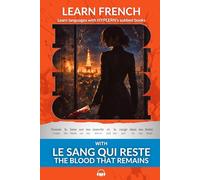 Learn French with Le Sang Qui Reste: Interlinear French to English