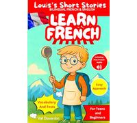 LEARN FRENCH with Louis's Short Stories: Bilingual French and English for Teens and Beginners
