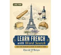 Learn French with Word Search: Build Your Vocabulary and Explore the Regions of France - Large-Print Puzzles with Pronunciation & English Meanings for Beginners, Adults & Seniors