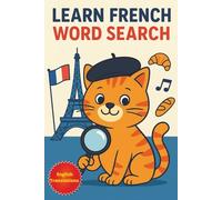 Learn French Word Search Book: Educational Activity Book With Easy To Read Print For Learning French Words (With English Translation And Solutions) ... 6x9 Inches| Perfect For Gift And Free Time