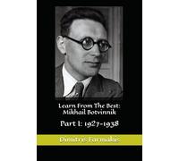Learn From The Best: Mikhail Botvinnik: Part I: 1927-1938