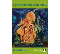Learn from the Legends 2: Chess Heroes at their Best (Quality Chess)