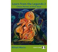 Learn from the Legends 2: Chess Heroes at their Best (Quality Chess)