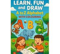 Learn, Fun And Draw: A To Z Alphabet With Colouring: Learning and colouring book for kids