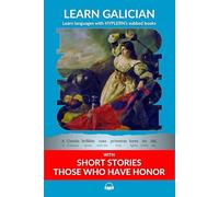 Learn Galician with Short Stories - Those Who Have Honor: Interlinear Galician to English