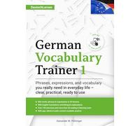 Learn German: German Vocabulary Trainer 1 (A1): Build Your German Vocabulary with 850 Words & Sentences, 150+ Interactive Exercises, Bilingual ... for Adults, Teens & Students (Deutsch Lernen)