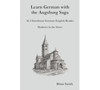 Learn German with the Augsburg Saga - A1.3 Interlinear German-English Reader