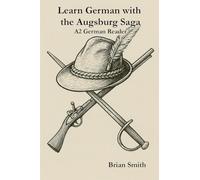 Learn German with the Augsburg Saga - A2 German Reader: 2