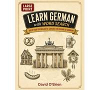 Learn German with Word Search: Build Your Vocabulary and Explore the Regions of Germany (Discover & Solve Word Search Series)