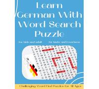 Learn German With Word Search Puzzle for kids and adult Deutsch lernen Mit der Wortsuche Puzzle für Kinder und Erwachsene: Easy to Read Print, Learning Basic German words in the German Language