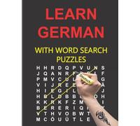 LEARN GERMAN WITH WORD SEARCH PUZZLES: Lesen, hören, schreiben und Sprechen. Niveau A1, A2, B1, C1, C2. Lernen und prüfen Sie Ihre Deutchkenntnisse durch Wortsuchrätsel mit Lösungen