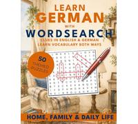 Learn German with Wordsearch: Home, Family & Daily Life: 50 Bilingual Wordsearch Puzzles for Beginners
