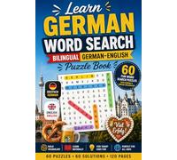 Learn German Word Search: Bilingual German-English Puzzle Book | 60 Fun Word Search Puzzles with German & English Vocabulary - Learn While You Play (Learn Languages Word Search)