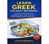 Learn Gr or Adult Beginners (2026 Edition): Speak with Confidence Using Everyday Phrases, Simple Grammar, Cultural Insights & Practical Exercises