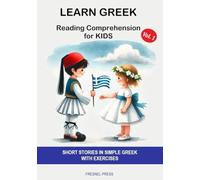LEARN GREEK: Reading Comprehension for Kids: Short stories in simple Greek with exercises