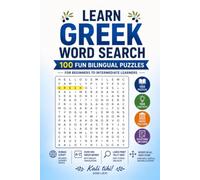 Learn Greek Word Search: 100 Fun Bilingual Puzzles for Beginners to Intermediate Learners: A Large Print Romanisation Word Search Book with Greek ... Students (Learn Languages Word Search)