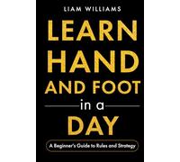 Learn Hand and Foot in a Day: A Beginner's Guide to Rules and Strategy (Card Games in a Day, for Beginners)