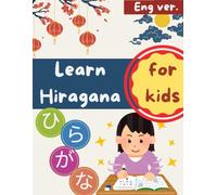 Learn Hiragana Step by Step Writing Workbook: for Kids and Beginners - Stroke Order, Tracing Practice and Coloring Pages