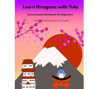 Learn Hiragana with Yuto: Kana Workbook for Beginners (Learn Japanese with Yuto)