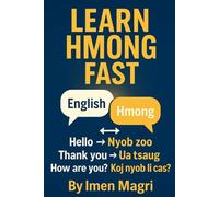 Learn Hmong Fast: 1200 Essential English-Hmong Phrases with Easy Pronunciation for Travellers and Beginners