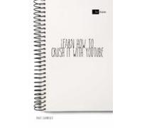 Learn How To Crush It With Youtube (ebook)