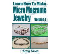 Learn How To Make Micro Macrame Jewelry: Learn how you can start making Micro Macramé jewelry quickly and easily!
