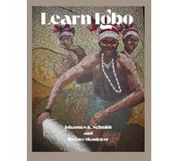 Learn Igbo: A Complete Guide to Speaking, Reading, and Writing Igbo