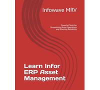 Learn Infor ERP Asset Management: Essential Tools for Streamlining Asset Operations and Ensuring Reliability: 8